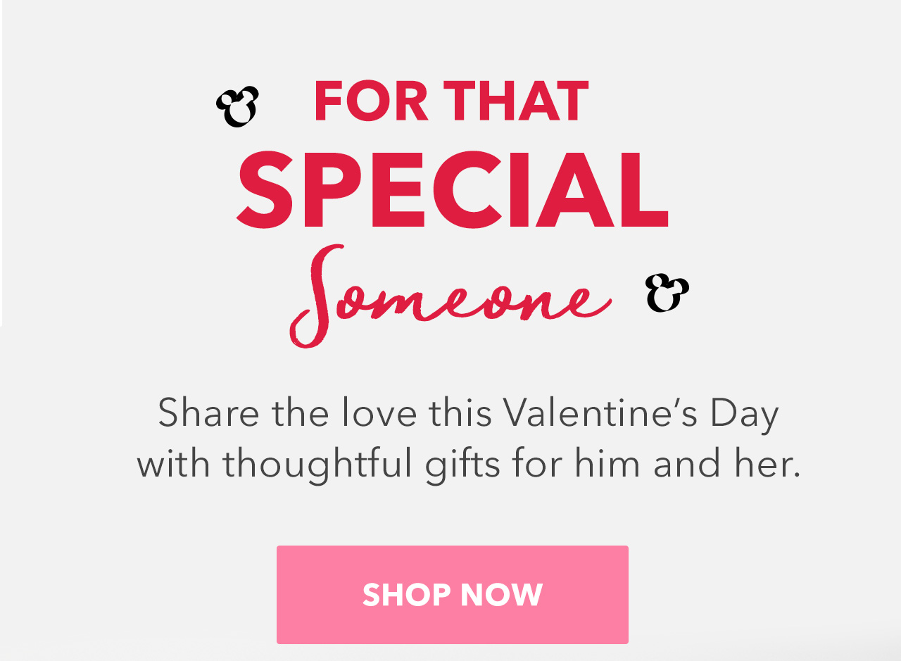 For That Special Someone Share the love this Valentineâs Day with thoughtful gifts for him and her| Shop Now