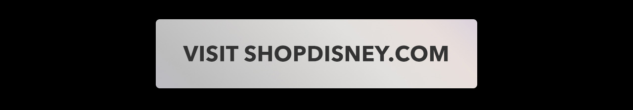 Visit shopDisney.com