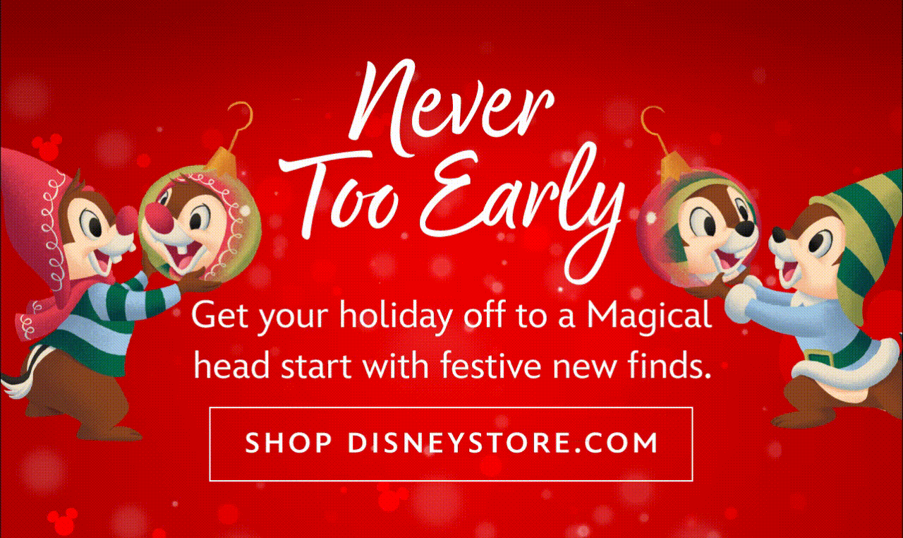 Never Too Early. Get your holiday off to a Magical head start with festive new finds. | Shop DisneyStore.com