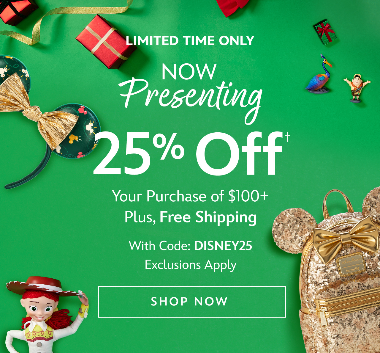 Limited Time Only. Now Presenting. 25% Off Your Purchase of $100+. Plus, Free Shipping With Code: DISNEY25. Exclusions Apply | Shop Now