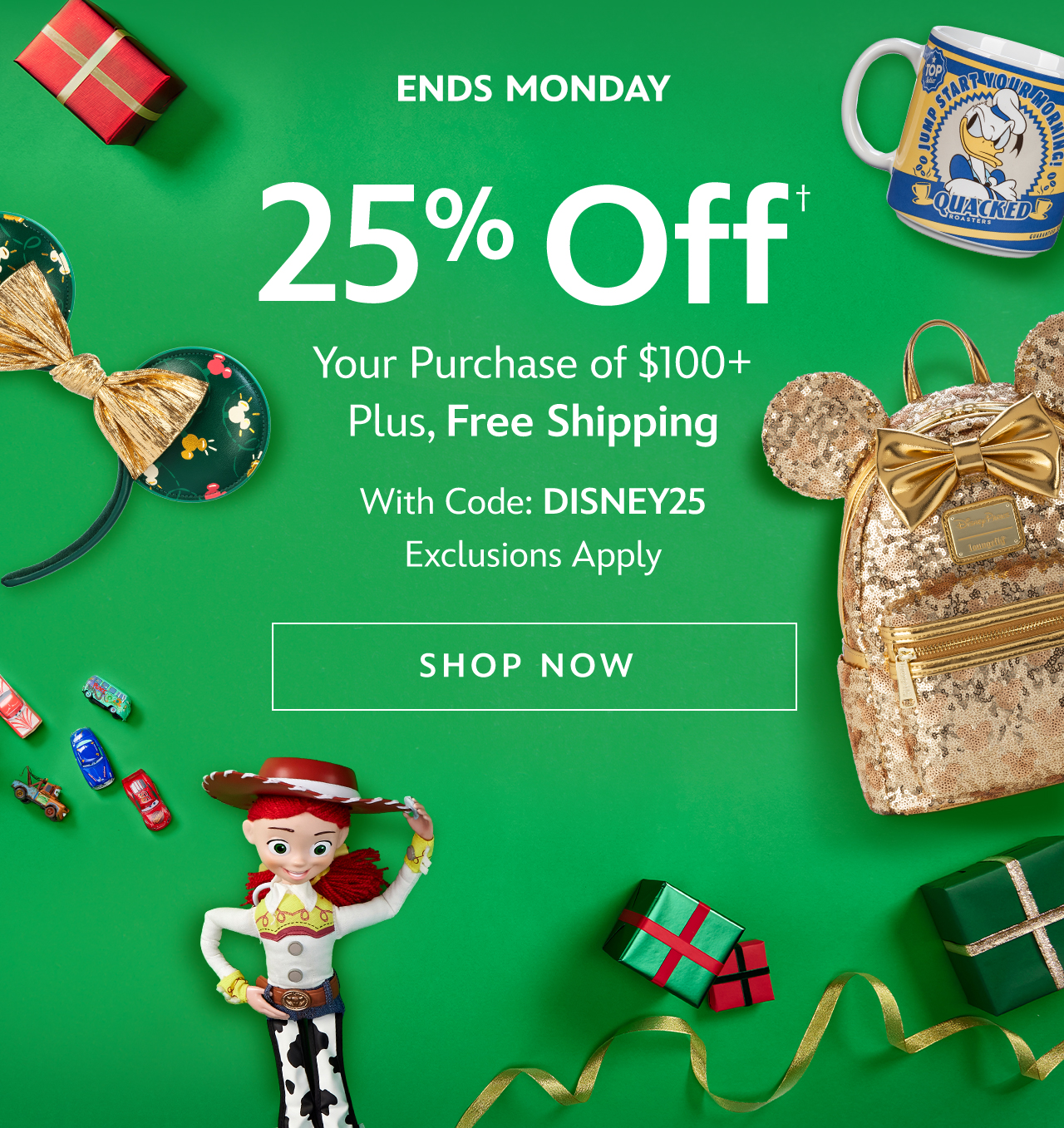 Ends Monday. 25% Off Your Purchase of $100+. Plus, Free Shipping With Code: DISNEY25. Exclusions Apply | Shop Now