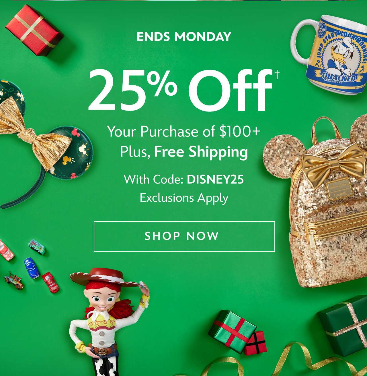 Ends Monday | Now Presenting | 25% Off Your Purchase of $100+ | Plus, Free Shipping With Code: DISNEY25 | Exclusions Apply | Shop Now